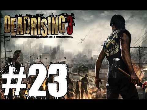 Dead Rising 3 Walkthrough Part 23 No Commentary Xbox One Gameplay Lets Play Review