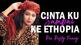 Download lagu Ria Resty Fauzy - Cinta Ku Sampai Ke Ethopia ||  Lagu Lirik mp3
