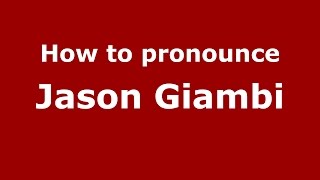 How to pronounce Jason Giambi