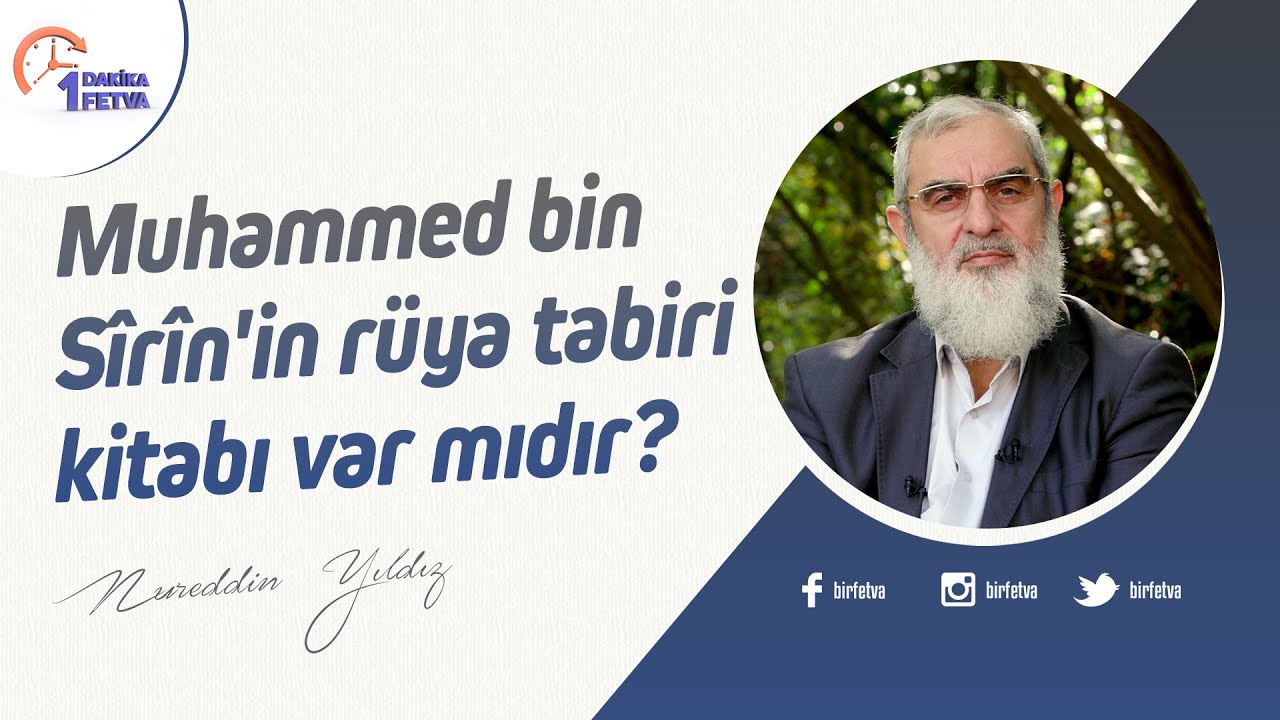 Muhammed bin Sîrîn'in rüya tabiri kitabı var mıdır | [Birfetva-Nureddin Yıldız] | 4K