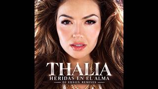 Thalia - Heridas En El Alma [DJ Edson Fading Away Club Remix]