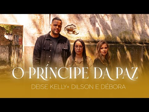 O Príncipe Da Paz - Deise Kelly