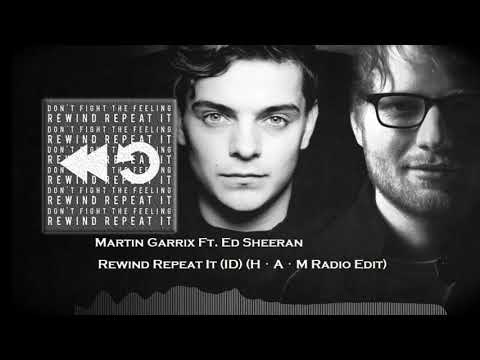 (ID HQ)Martin Garrix Ft. Ed Sheeran - Rewind Repeat It