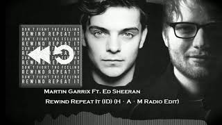 (ID HQ)Martin Garrix Ft. Ed Sheeran - Rewind Repeat It