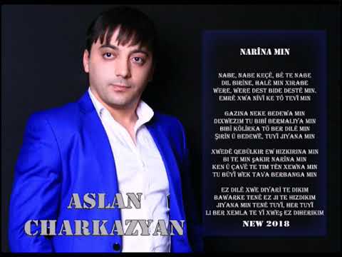 Charkazyan Aslan - Narîna min  New 2018