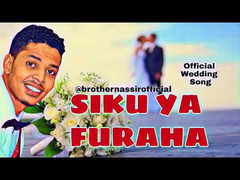 Brother Nassir - Siku Ya Furaha (Official Wedding Song)