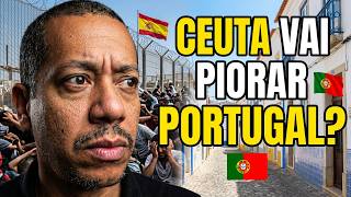 CEUTA ESPANHA - COMO ISSO VAI PIORAR SUA VIDA EM PORTUGAL