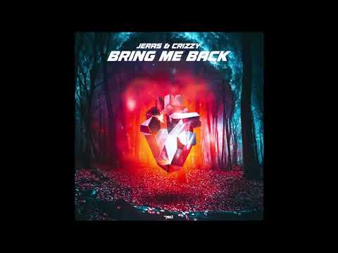 Jeras & Crizzy - Bring Me Back
