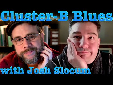 Cluster-B Blues, with Josh Slocum