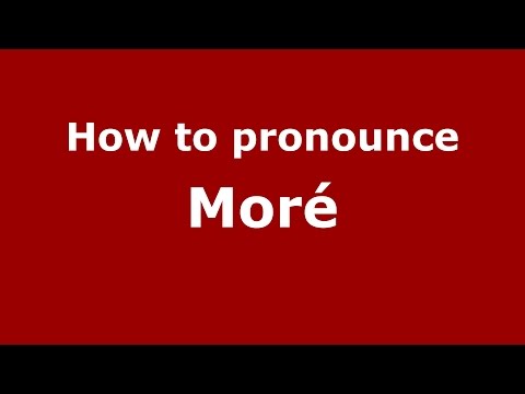 How to pronounce Moré
