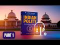 Indian Polity By M Laxmikanth Part 1 7th Edition Full Audiobook UPSC CSE 2025 State PCS SSC