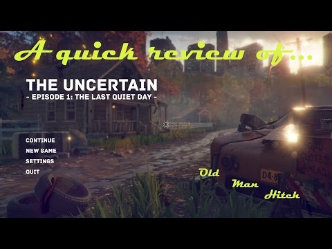 Quick Review: The Uncertain: Episode 1 - The Last Quiet Day