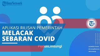 PeduliLindungi, Aplikasi Rilisan Pemerintah untuk Membantu Pelacakan Penyebaran Covid-19