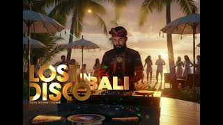Download lagu Lost in Bali Classic Disco – Unforgettable Memories in Paradise mp3 Download lagu Lost in Bali Classic Disco – Unforgettable Memories in Paradise mp3