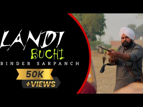 LANDI BUCHI (FULL VIDEO) BINDER SARPANCH & HARMAN NURPUR WALA || LATEST PUNJABI SONG