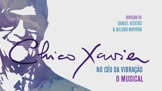Musical Chico Xavier no Céu da Vibração