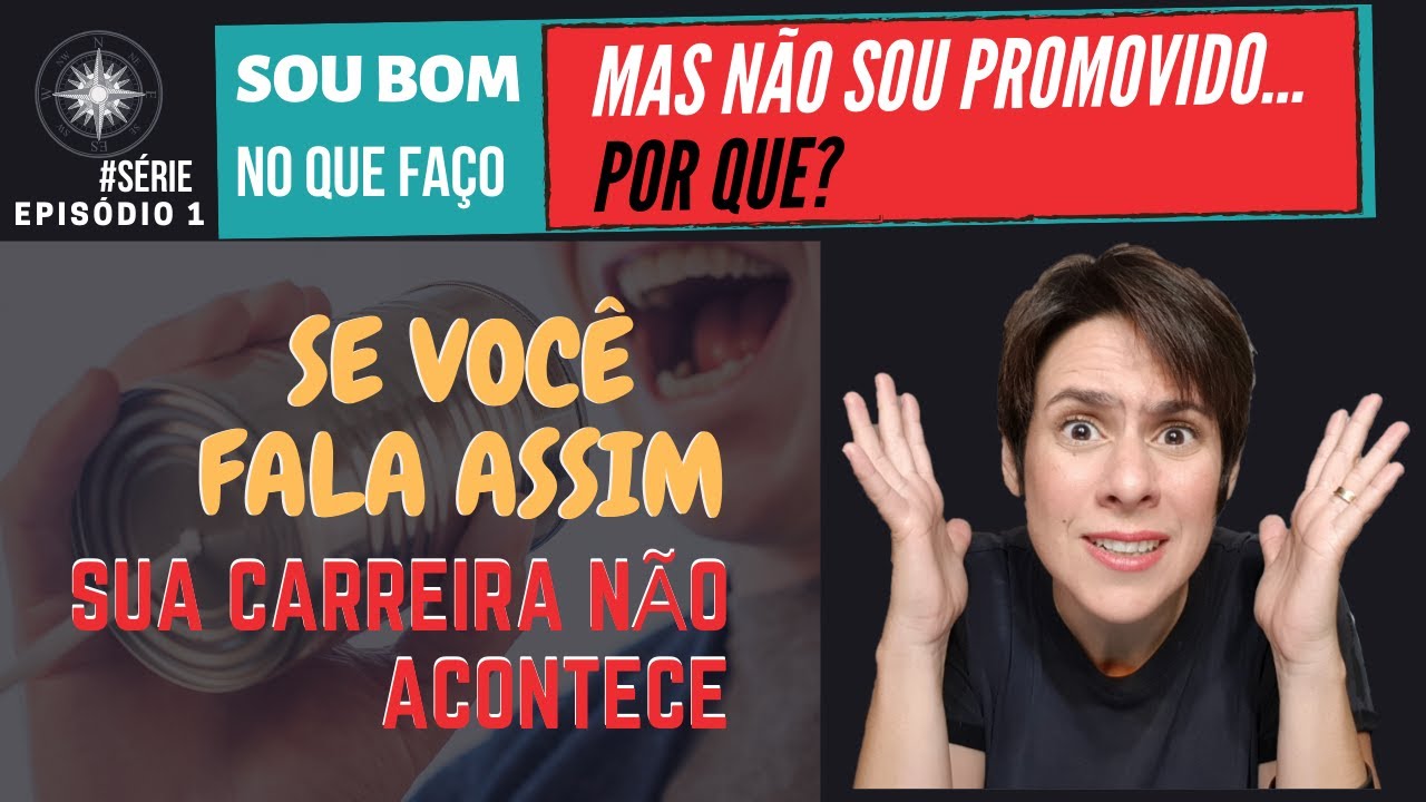 SE VOCÊ FALA ASSIM SUA CARREIRA NÃO ACONTECE | Bússola Executiva