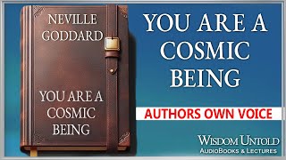 Neville Goddard - You are a Cosmic Being - Full Audio Lecture