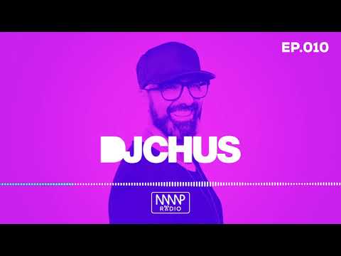 DJ Chus, Guest Mix - MMP Radio, EP010