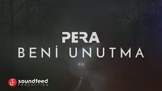 PERA - Beni Unutma (Lyric Video)