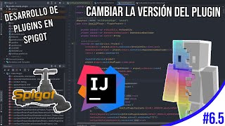 CAMBIAR LA VERSIÓN DEL PLUGIN | CURSO DE DESARROLLO DE PLUGINS EN SPIGOT #6.5