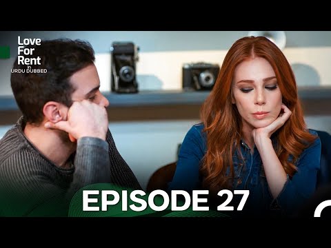 Love For Rent in Urdu Dubbed Episode 27 (Urdu Dubbed) FULL HD