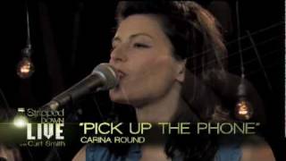 Carina Round &quot;Pick Up The Phone&quot; LIVE from  Stripped Down Live w/ Curt Smith