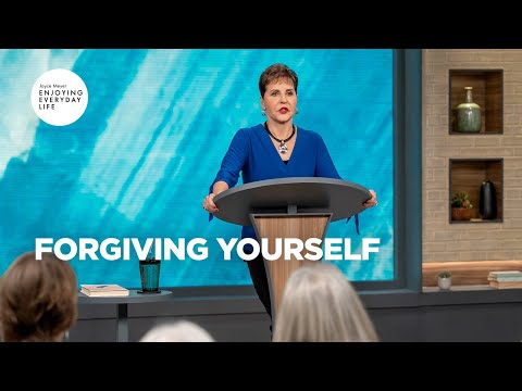 Forgiving Yourself | Enjoying Everyday Life | Joyce Meyer