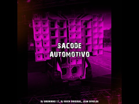 SACODE AUTOMOTIVO - (DJ RIICK ORIGINAL, DJ BRUNINHO17, DJ JEAN DIVULGA)