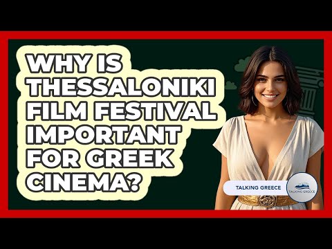 Why Is Thessaloniki Film Festival Important For Greek Cinema? - Talking Greece