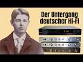 Warum DEUTSCHE Hi Fi Firmen Heute Kaum Noch Existieren