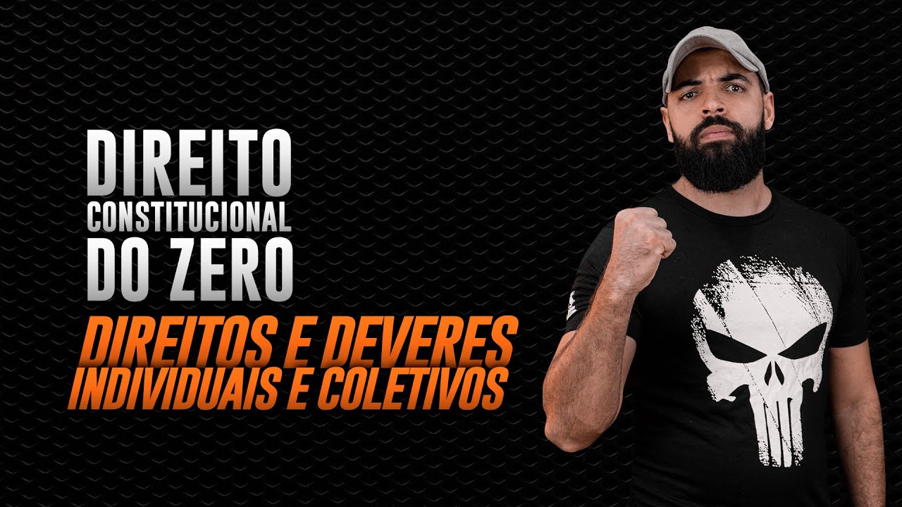 DIREITO CONSTITUCIONAL DO ZERO - DIREITOS E DEVERES INDIVIDUAIS E COLETIVOS (ART. 5º)