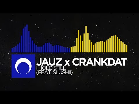 [Breaks/Electro] - Jauz x Crankdat - I Hold Still (feat. Slushii)