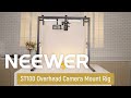 Introducing the NEEWER ST100 Overhead Camera Mount Rig
