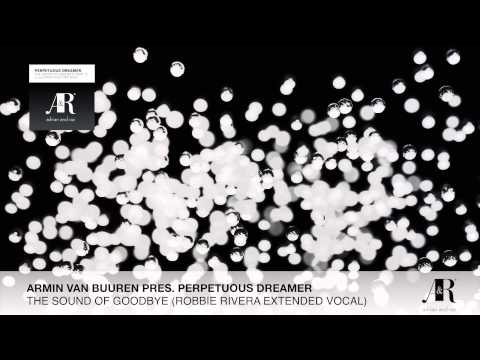 FULL Armin v Buuren-The Sound Of Goodbye (Robbie Rivera Ext)