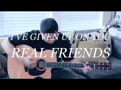 I've Given Up On You (Real Friends Cover)