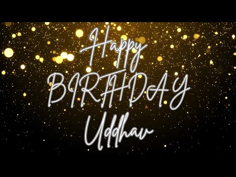 Happy Birthday Uddhav 🎉 | A Special Wish Just for You! | Let's Celebrate! 🎂