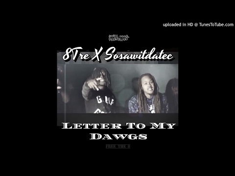 SosaWitDaTec Ft 8tre  - A Letter To My Dawg