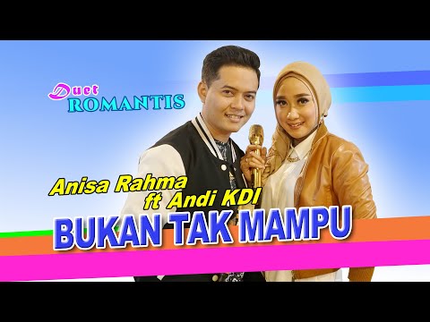 Anisa Rahma feat Andi KDI - Bukan Tak Mampu (Official Music Video)