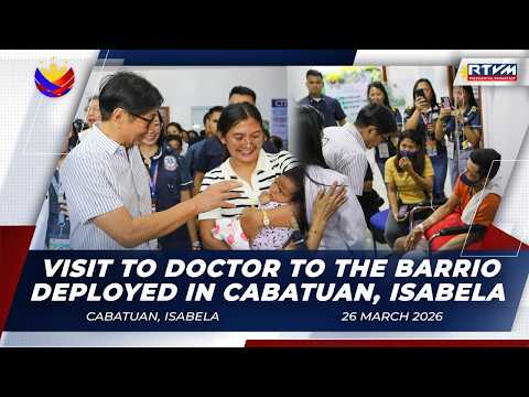 Visit to Doctor to the Barrio (DTTB) Deployed in Cabatuan, Isabela