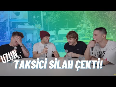 TAKSİCİ BİZE SİLAH ÇEKTİ! - UZUN TALKS VIDEOCAST