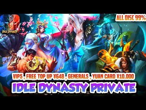 Idle Dynasty Private Server - VIP5 , Free Top Up ¥648, Generals & Skin, Yuan Card ¥10.000 , Disc 99%