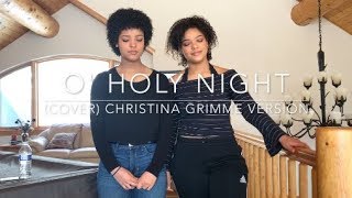 O' Holy Night (cover) Christina Grimmie version ft. Lynesa Moorer