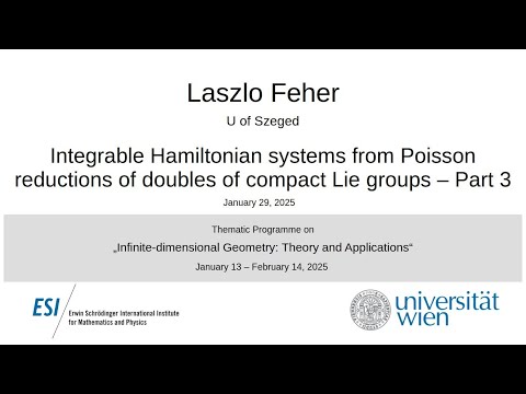 Laszlo Feher - Integrable Hamiltonian systems from Poisson reductions of doubles..., Part 3
