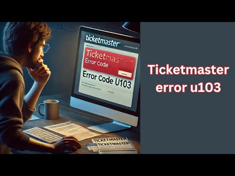 Ticketmaster Error Code U103