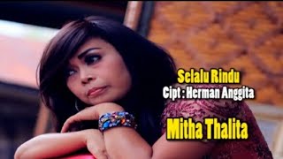 Download lagu Mitha Thalita - Selalu Rindu mp3 Download lagu Mitha Thalita - Selalu Rindu mp3