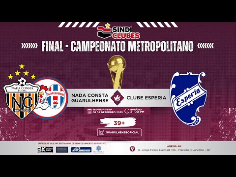 🏆 GRANDE FINAL – Nada Consta Guarulhense x Clube Esperia | Campeonato Metropolitano Sindi Clubes 39+