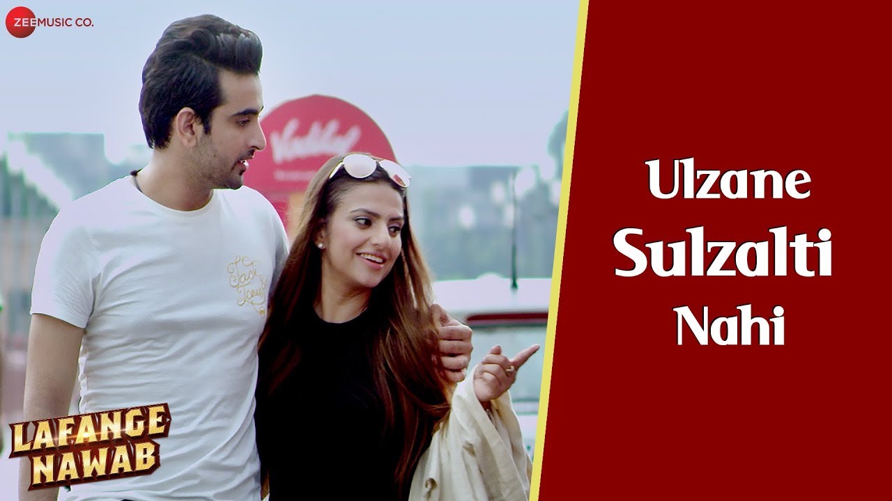 Ulzane Sulzalti Nahi Lyrics  | Lafange Nawab | Robin Sohi, Ritam Bhardwaj | Altamash Faridi | Ali Faisal