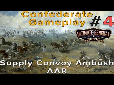 Ultimate General: Civil War "Supply Convoy Ambush!" AAR (Ep 4)