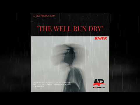 BNick - The Well Run Dry (RIP)//A-Lex Production